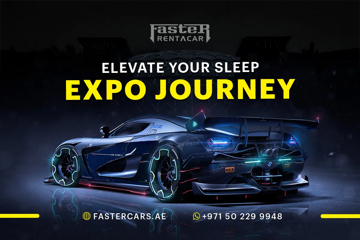 Elevate Your Sleep Expo Journey with Our Luxury and Sports Car Rentals in Dubai