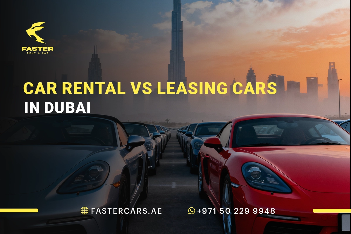 Car Rental vs. Leasing Cars in Dubai